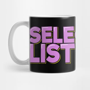 Selective Listener Mug